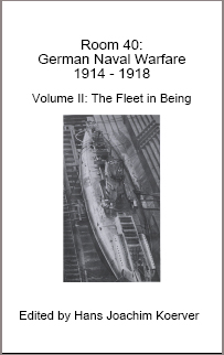 Room 40: German Naval Warfare 1914-1918. Vol. II Fleet in Beeing